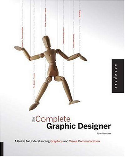 The Complete Graphic Designer: A Guide to Understanding Graphics and ...