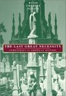 The Last Great Necessity: Cemeteries in American History