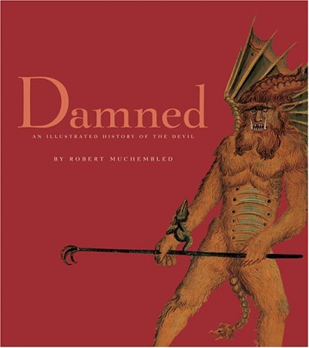 Damned: An Illustrated History of the Devil