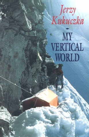 My Vertical World: Climbing the 8000-Metre Peaks