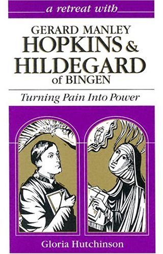 A Retreat with Gerard Manley Hopkins and Hildegard of Bingen book cover