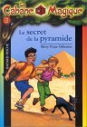 Le Secret de la Pyramide (La Cabane Magique, #3)