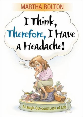I Think, Therefore I Have a Headache! book cover