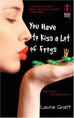 You Have To Kiss a Lot of Frogs