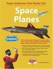 Space Planes 　　Andrew Dewar Space Planes: Paper Airplanes That Really Fly! by Andrew