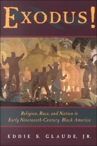 Exodus!: Religion, Race, and Nation in Early Nineteenth-Century Black America