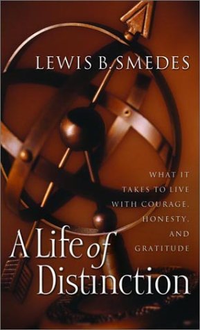 A Life of Distinction: What It Takes to Live with Courage, Honesty, and