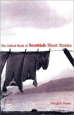 The Oxford Book of Scottish Short Stories by Douglas Dunn | Goodreads