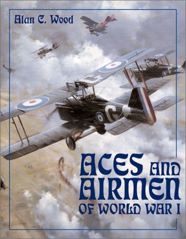 Aces and Airmen of WW1 by Alan Wood | Goodreads