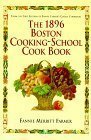 The 1896 Boston Cooking-School Cook Book