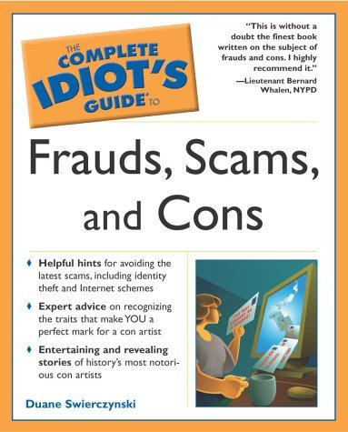 The Complete Idiot's Guide to Frauds, Scams, and Cons book cover