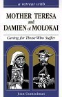 A Retreat With Mother Teresa and Damien of Molokai book cover