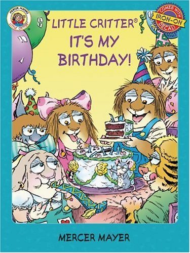 Little Critter It's My Birthday! [With Iron-On Decals] book cover