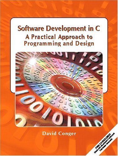 Software Development in C: A Practical Approach to Programming and ...