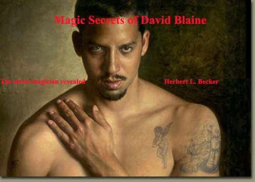 The magic secrets of David Blaine: The street magician revealed by ...