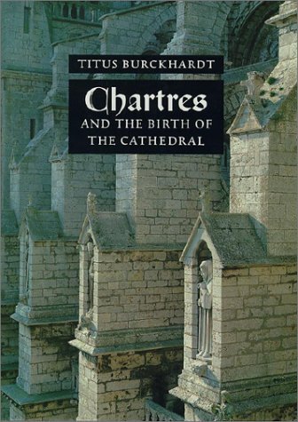 Chartres and the Birth of the Cathedral