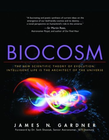 Cover of Biocosm: The New Scientific Theory of Evolution: Intelligent Life Is the Architect of the Universe