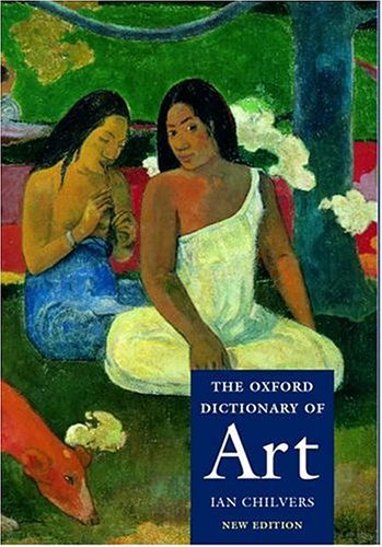 アート・デザイン・音楽 Oxford dictionary 20th century art The Oxford Dictionary of Art by Ian Chilvers | Goodreads