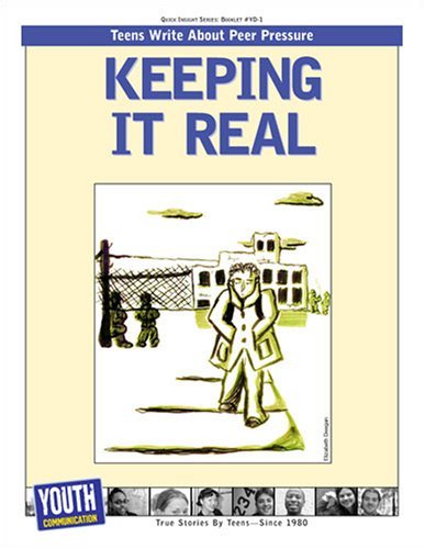 Keeping It Real: Teens Write About Peer Pressure by Youth Communication ...