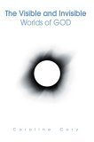 The Visible And Invisible Worlds Of God