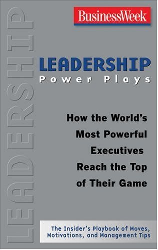 Leadership Power Plays: How the World's Most Powerful Executives Reach ...
