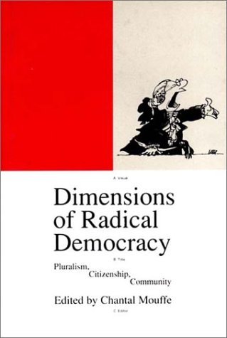 Dimensions of Radical Democracy: Pluralism, Citizenship