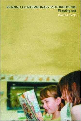 Reading Contemporary Picturebooks: Picturing Text
