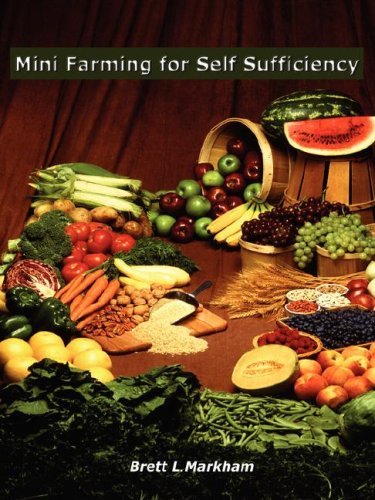 Mini Farming Book Mini Farming for Self Sufficiency by Brett L. Markham | Goodreads