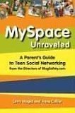 MySpace Unraveled: A Parent's Guide to Teen Social Networking by ...