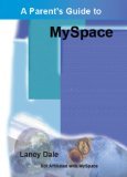 A Parent's Guide to Myspace by Laney Dale | Goodreads