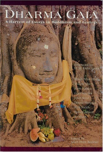 Dharma Gaia: A Harvest of Essays in Buddhism and Ecology by Allan Hunt