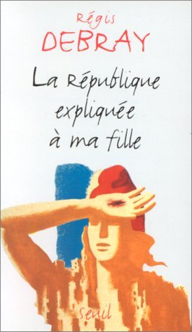 La République expliquée à ma fille book cover
