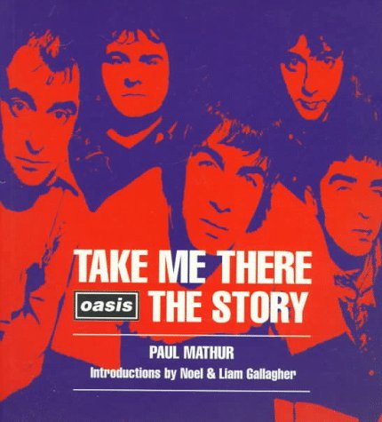 Take Me There: Oasis- The Story