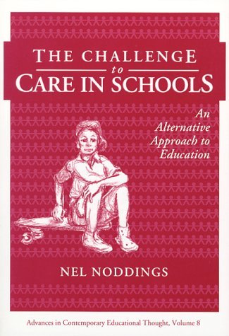 The Challenge to Care in Schools: An Alternative Approach to Education, Contemporary Educational Thought