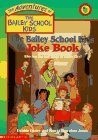 The Bailey School Kids Joke Book