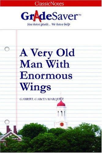 A Very Old Man with Enourmous Wings