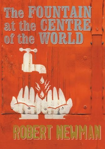 The Fountain at the Centre of the World by Robert Newman | Goodreads