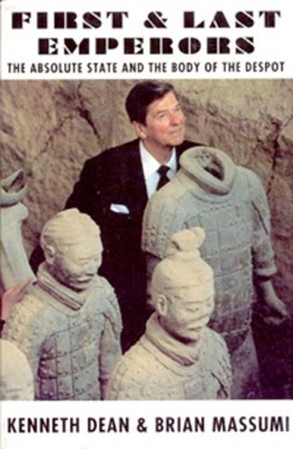 Kenneth Dean First & Last Emporers: The Absolute State and the Body of the Despot by ...