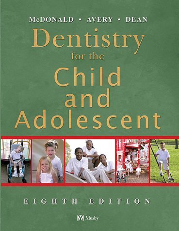 Dentistry for the Child and Adolescent by Ralph E. McDonald DDS MS LLD ...