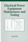 Electrical Power Equipment Maintenance and Testing by Paul Gill | Goodreads