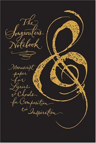 The Songwriter's Notebook: Manuscript Paper for Lyrics & Chords, for ...