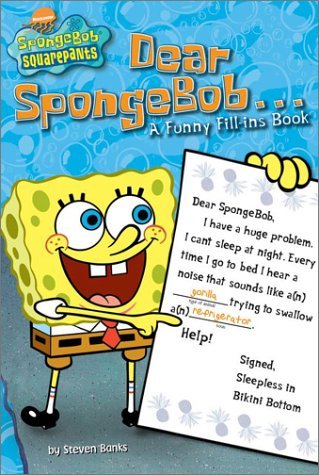 Dear SpongeBob . . .: A Funny Fill-ins Book by Steven Banks | Goodreads