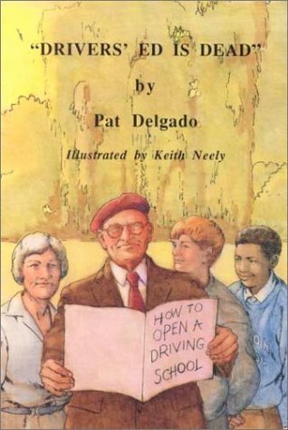 Book Rivers Ed Drivers' Ed Is Dead by Pat Delgado | Goodreads