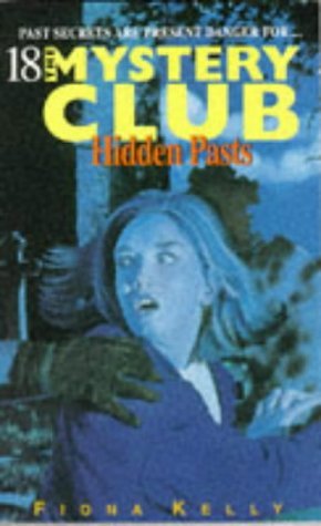 Hidden Pasts (The Mystery Club, #18) by Fiona Kelly | Goodreads