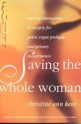 Saving the Whole Woman: Natural Alternatives to Surgery for Pelvic Organ Prolapse and Urinary Incontinence cover