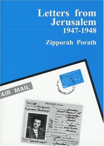 Letters From Jerusalem, 1947-1948 by Zipporah Porath | Goodreads