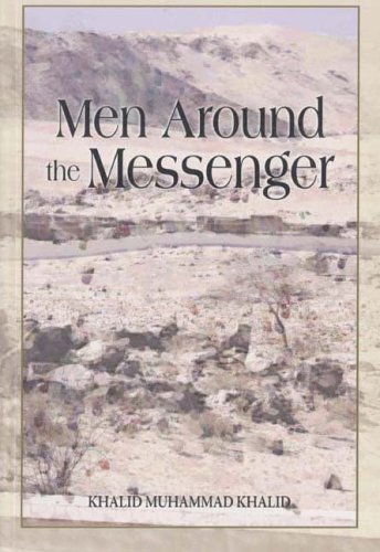 Men Around the Messenger: The Companions of the Prophet