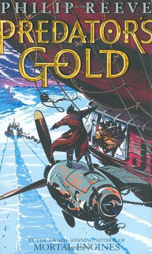 Predator's Gold (Mortal Engines Quartet, #2)