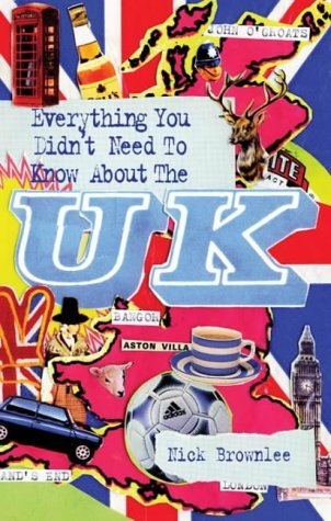 Everything You Didn't Need to Know About the UK (Everything You Didn't