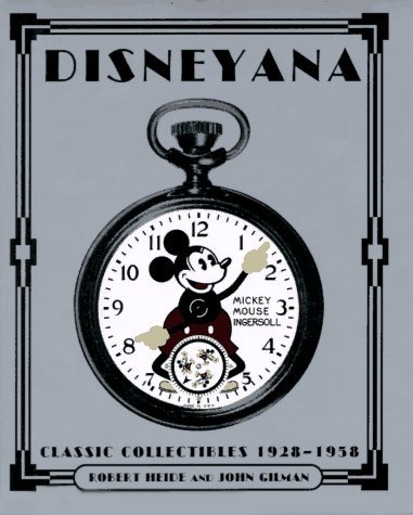 Disneyana: Classic Collectibles 1928-1958